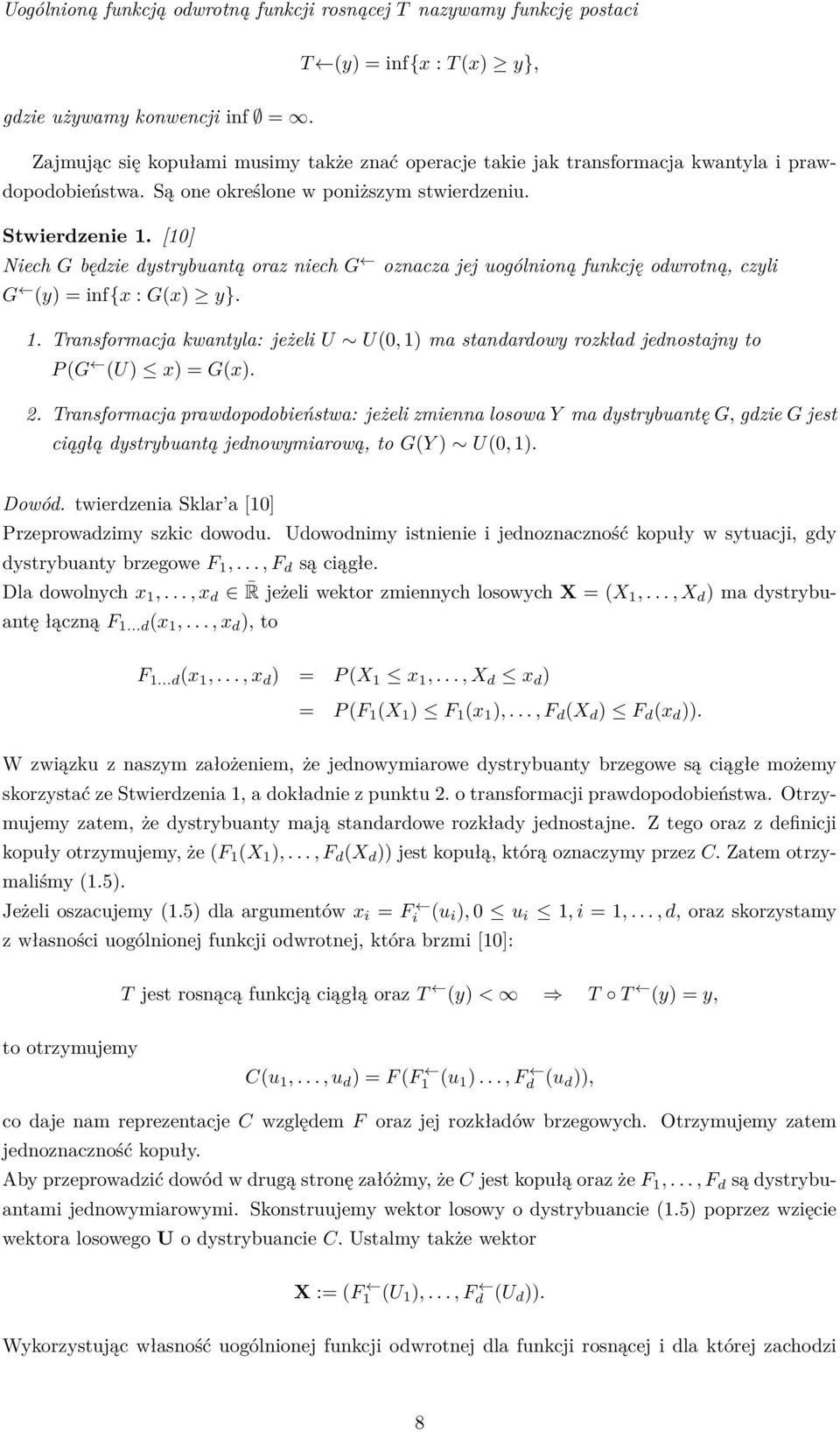 [10] Niech G będzie dystrybuantą oraz niech G oznacza jej uogólnioną funkcję odwrotną, czyli G (y) = inf{x : G(x) y. 1.