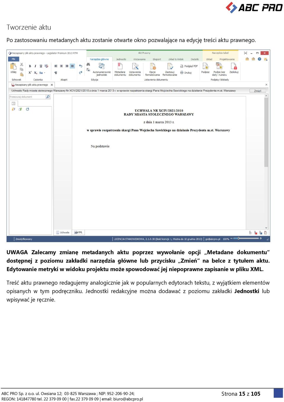 belce z tytułem aktu. Edytowanie metryki w widoku projektu może spowodować jej niepoprawne zapisanie w pliku XML.