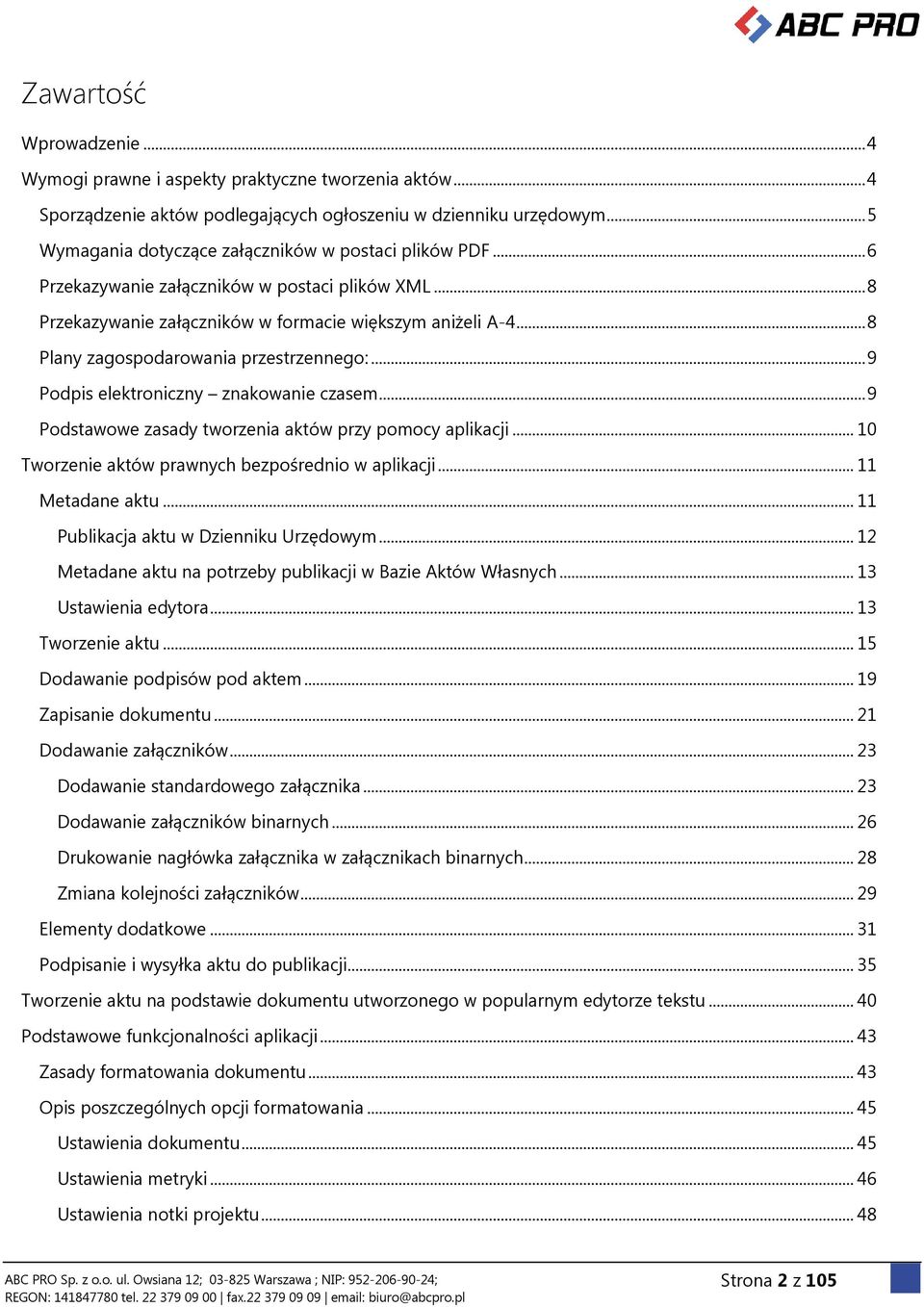.. 8 Plany zagospodarowania przestrzennego:... 9 Podpis elektroniczny znakowanie czasem... 9 Podstawowe zasady tworzenia aktów przy pomocy aplikacji.
