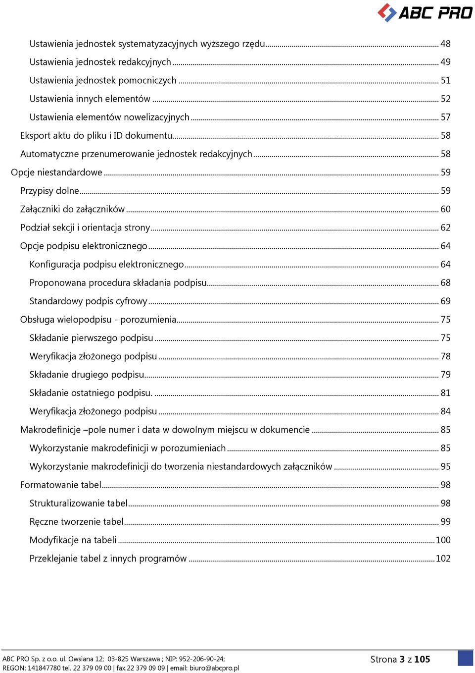 .. 59 Załączniki do załączników... 60 Podział sekcji i orientacja strony... 62 Opcje podpisu elektronicznego... 64 Konfiguracja podpisu elektronicznego... 64 Proponowana procedura składania podpisu.
