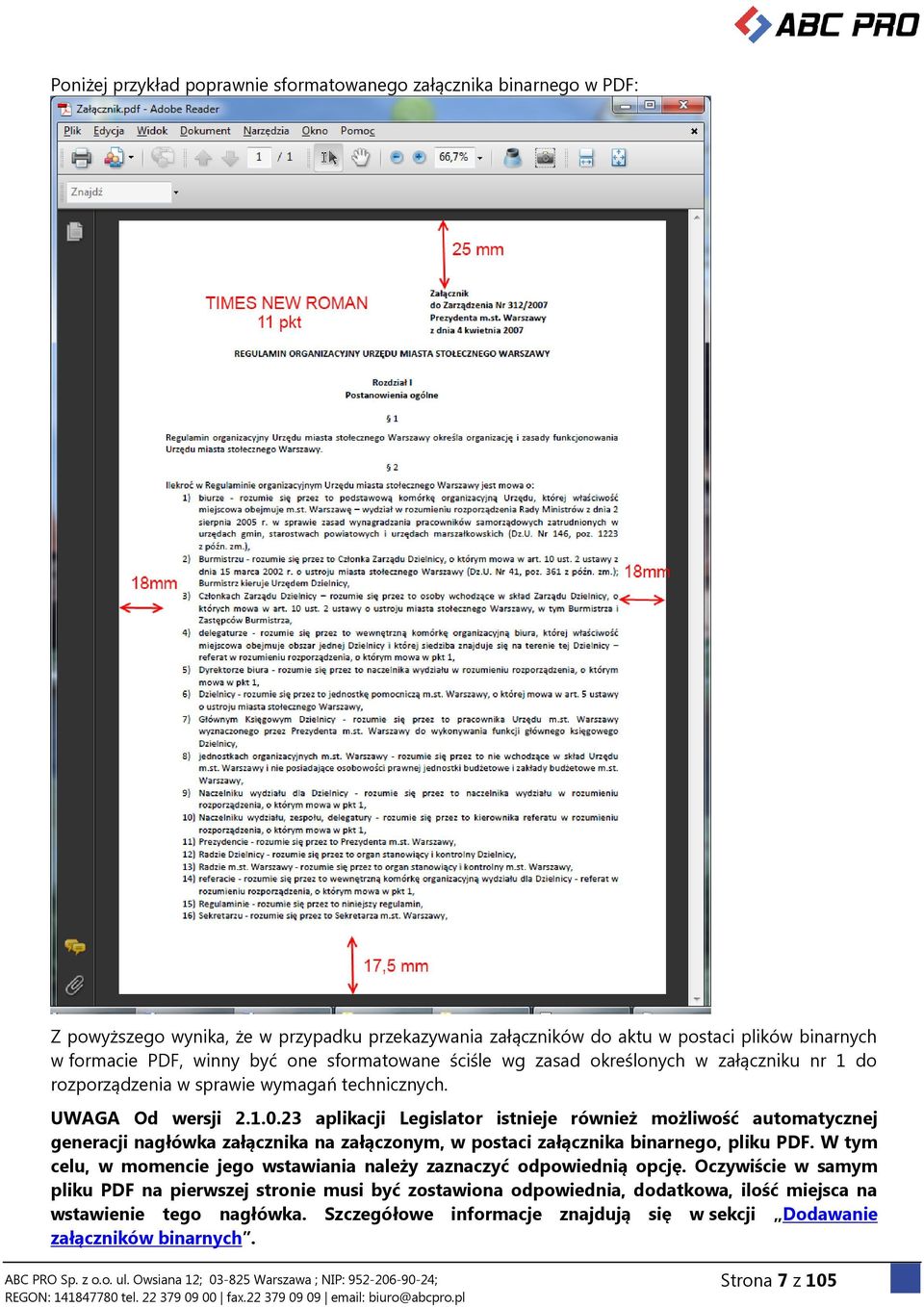 23 aplikacji Legislator istnieje również możliwość automatycznej generacji nagłówka załącznika na załączonym, w postaci załącznika binarnego, pliku PDF.