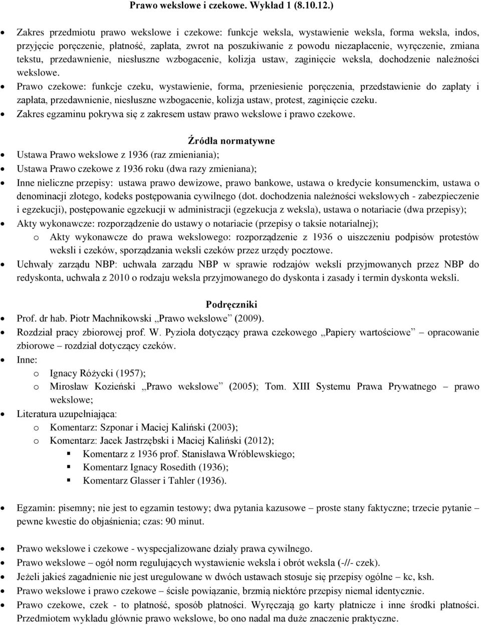 wyręczenie, zmiana tekstu, przedawnienie, niesłuszne wzbogacenie, kolizja ustaw, zaginięcie weksla, dochodzenie należności wekslowe.