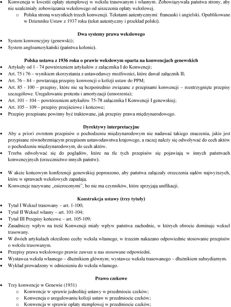 Dwa systemy prawa wekslowego System konwencyjny (genewski); System angloamerykański (państwa kolonie).
