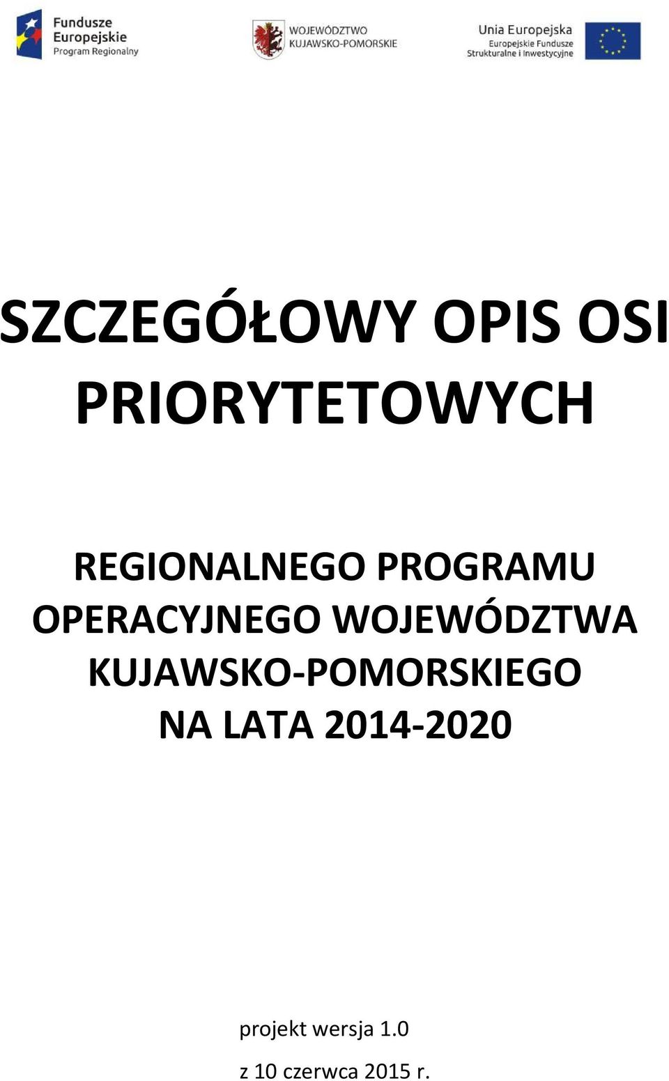 WOJEWÓDZTWA KUJAWSKO-POMORSKIEGO NA LATA