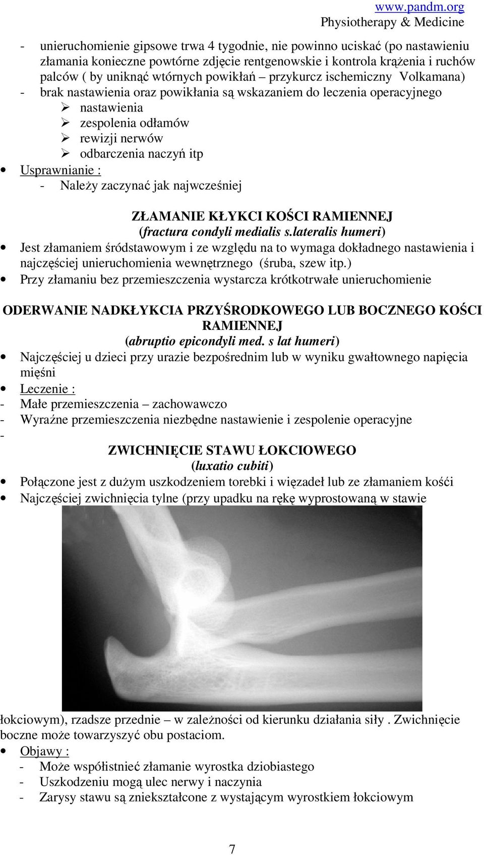 zaczynać jak najwcześniej ZŁAMANIE KŁYKCI KOŚCI RAMIENNEJ (fractura condyli medialis s.