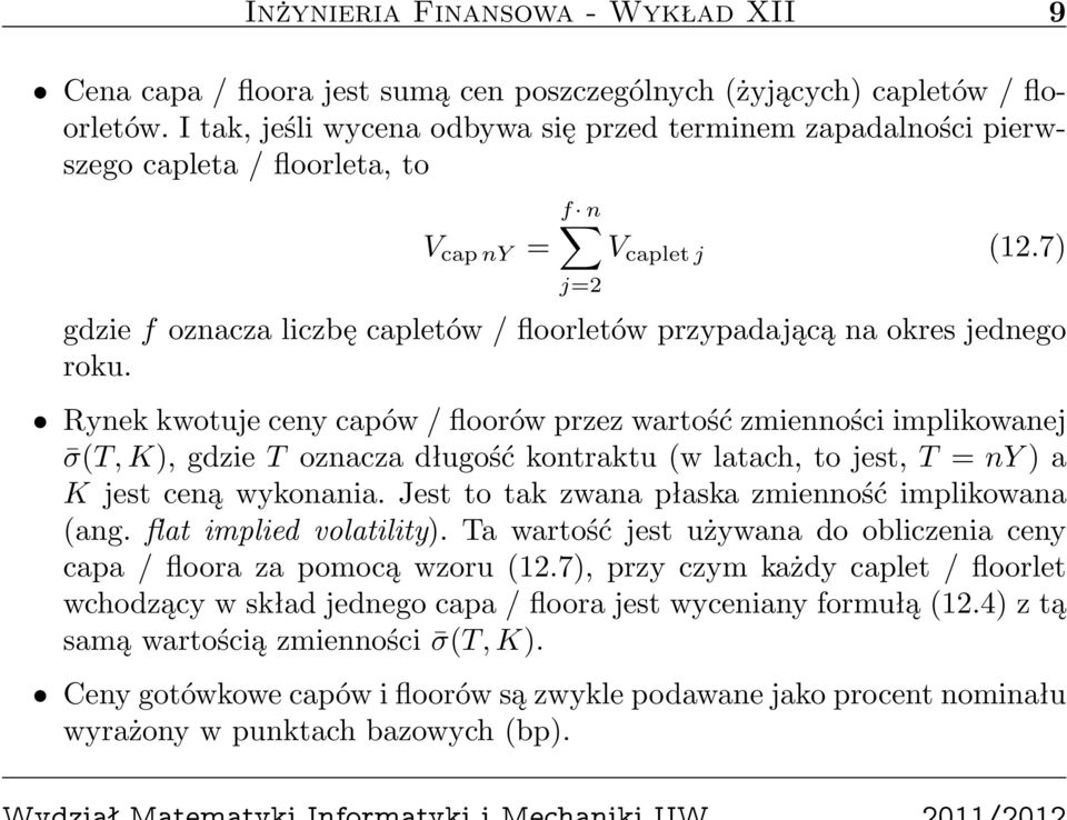 7) gdzie f oznacza liczbę capletów / floorletów przypadającą na okres jednego roku.