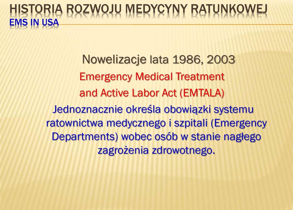 Jednoznacznie określa obowiązki systemu ratownictwa medycznego i