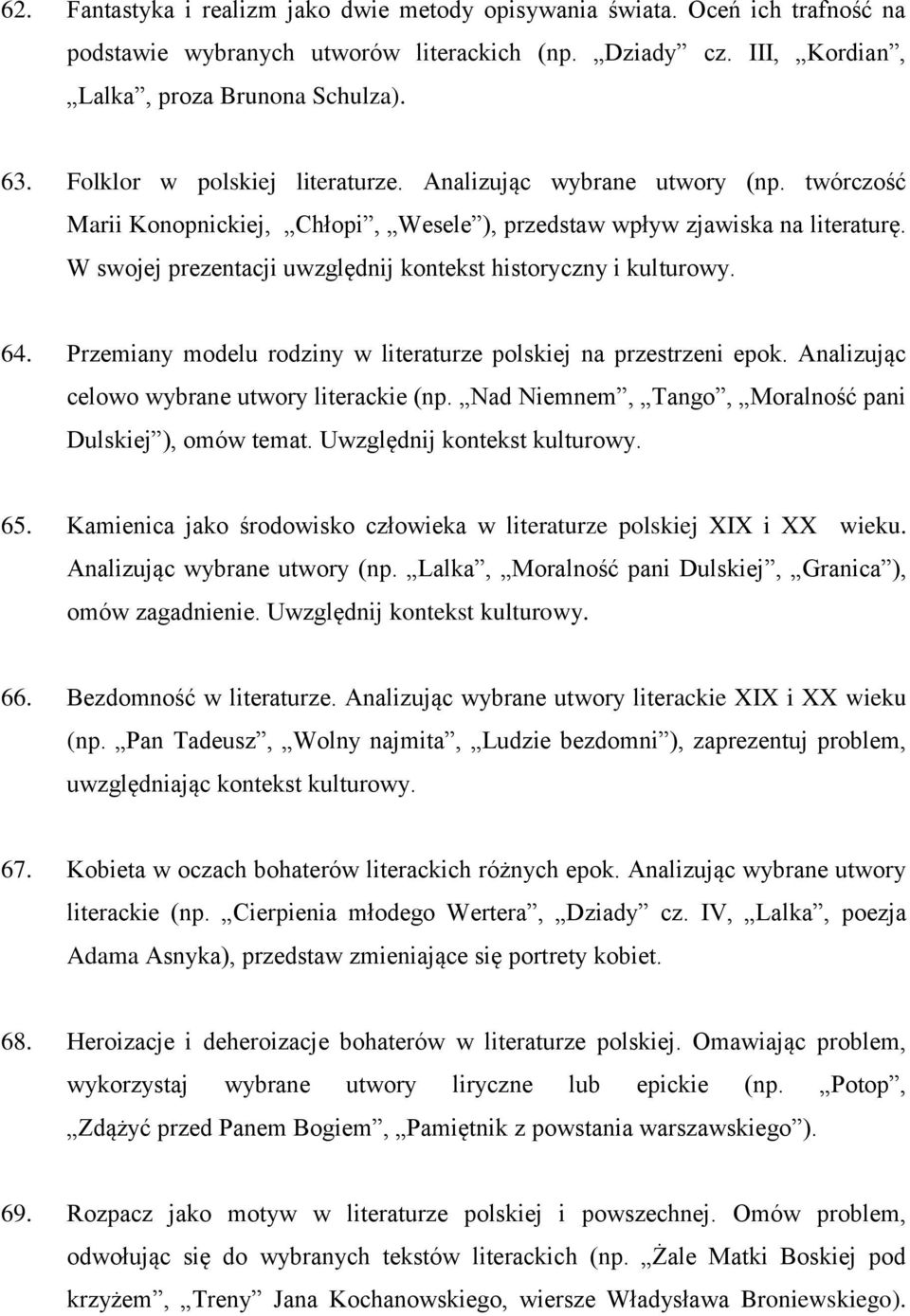 W swojej prezentacji uwzględnij kontekst historyczny i kulturowy. 64. Przemiany modelu rodziny w literaturze polskiej na przestrzeni epok. Analizując celowo wybrane utwory literackie (np.