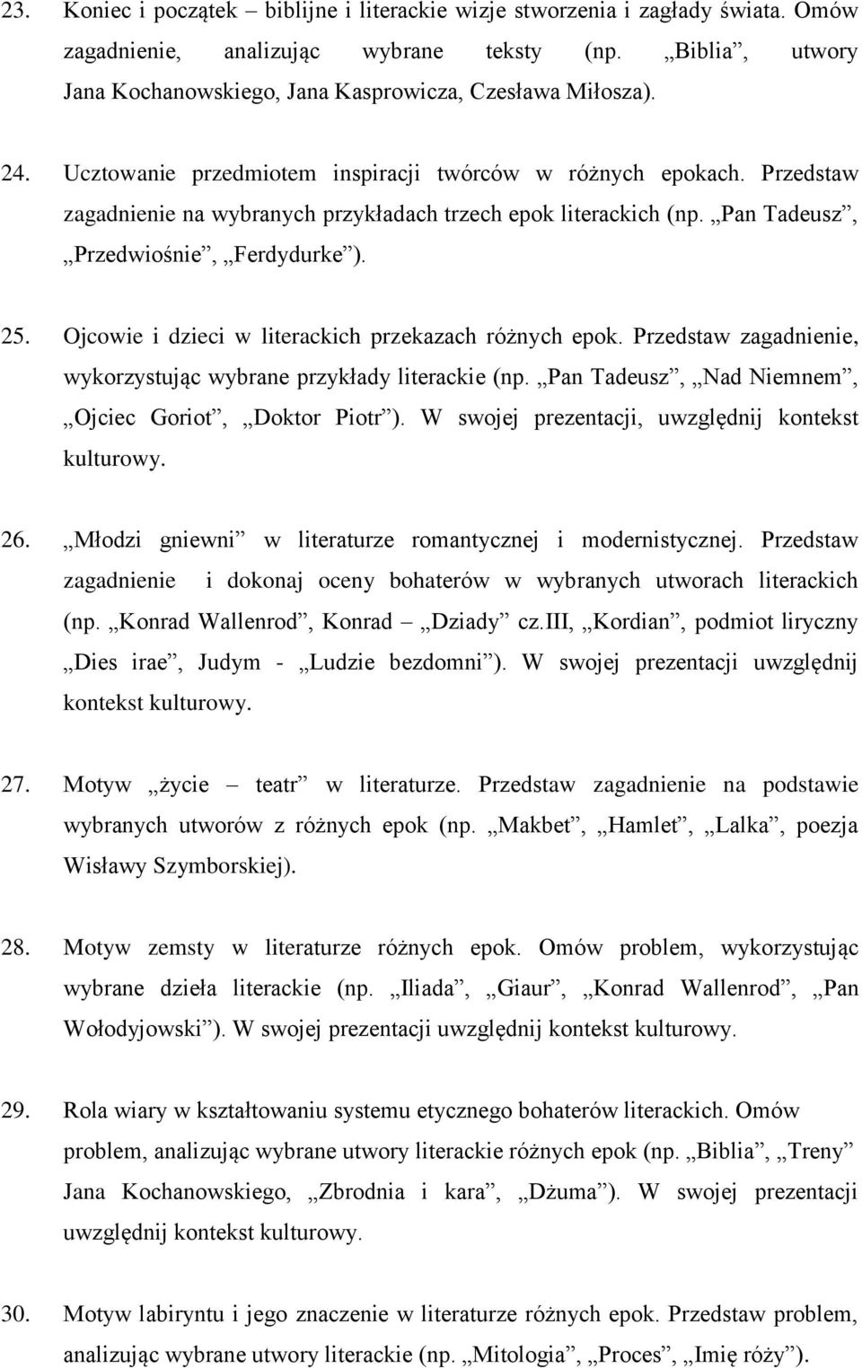 Ojcowie i dzieci w literackich przekazach różnych epok. Przedstaw zagadnienie, wykorzystując wybrane przykłady literackie (np. Pan Tadeusz, Nad Niemnem, Ojciec Goriot, Doktor Piotr ).