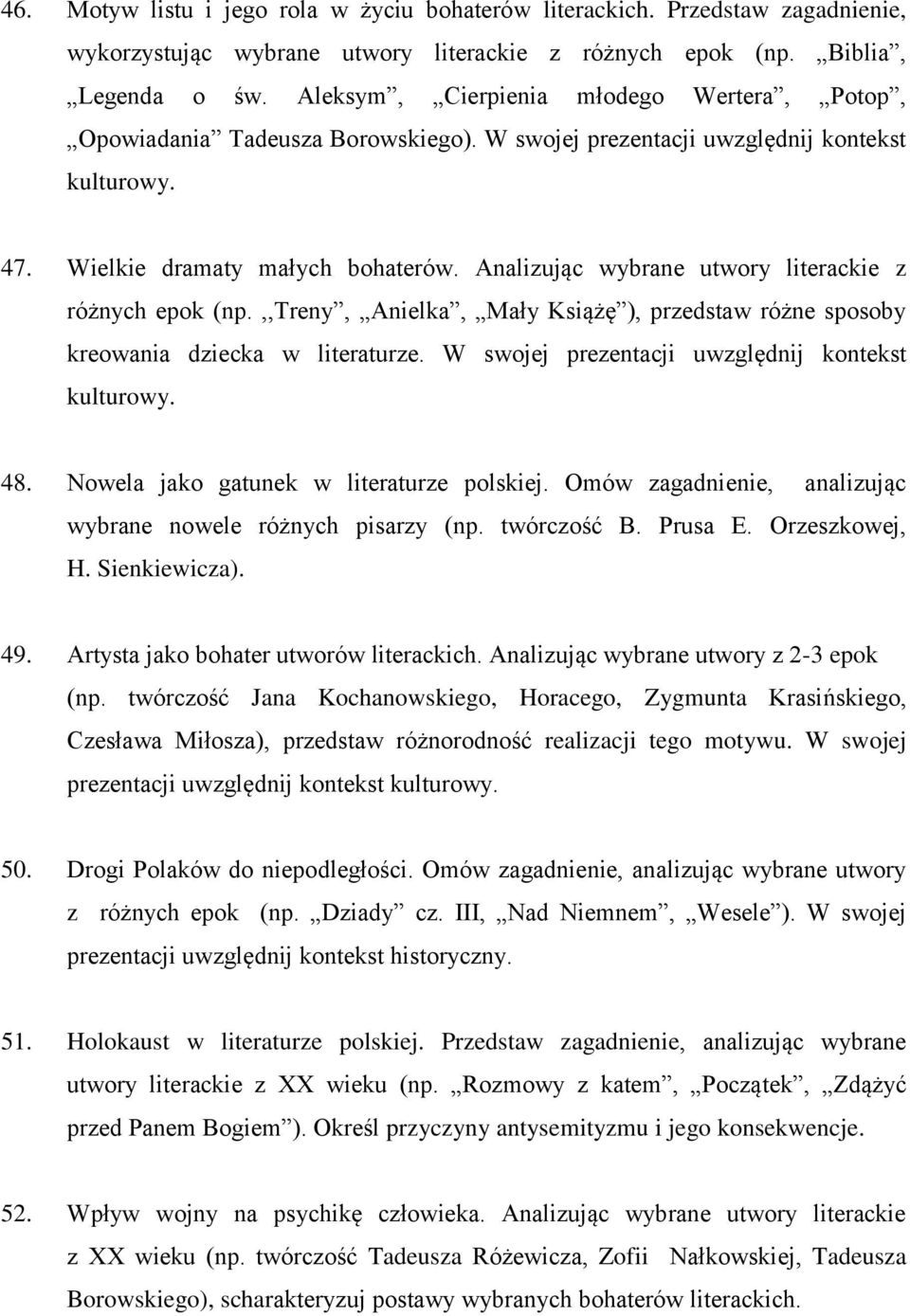 Analizując wybrane utwory literackie z różnych epok (np.,,treny, Anielka, Mały Książę ), przedstaw różne sposoby kreowania dziecka w literaturze. W swojej prezentacji uwzględnij kontekst kulturowy.
