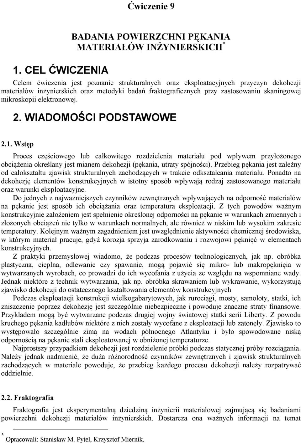 fraktograficznych przy zastosowaniu skaningowej mikroskopii elektronowej. 2. WIADOMOŚCI PODSTAWOWE 2.1.