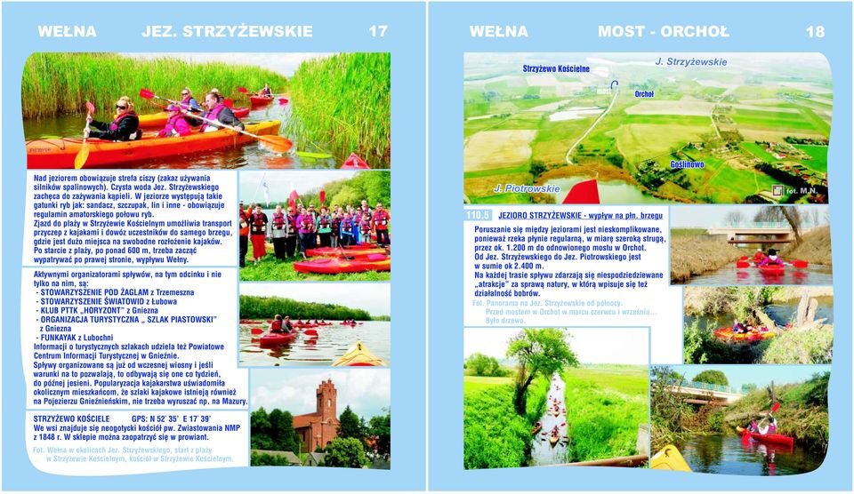 W jeziorze występują takie gatunki ryb jak: sandacz, szczupak, lin i inne - obowiązuje regulamin amatorskiego połowu ryb.