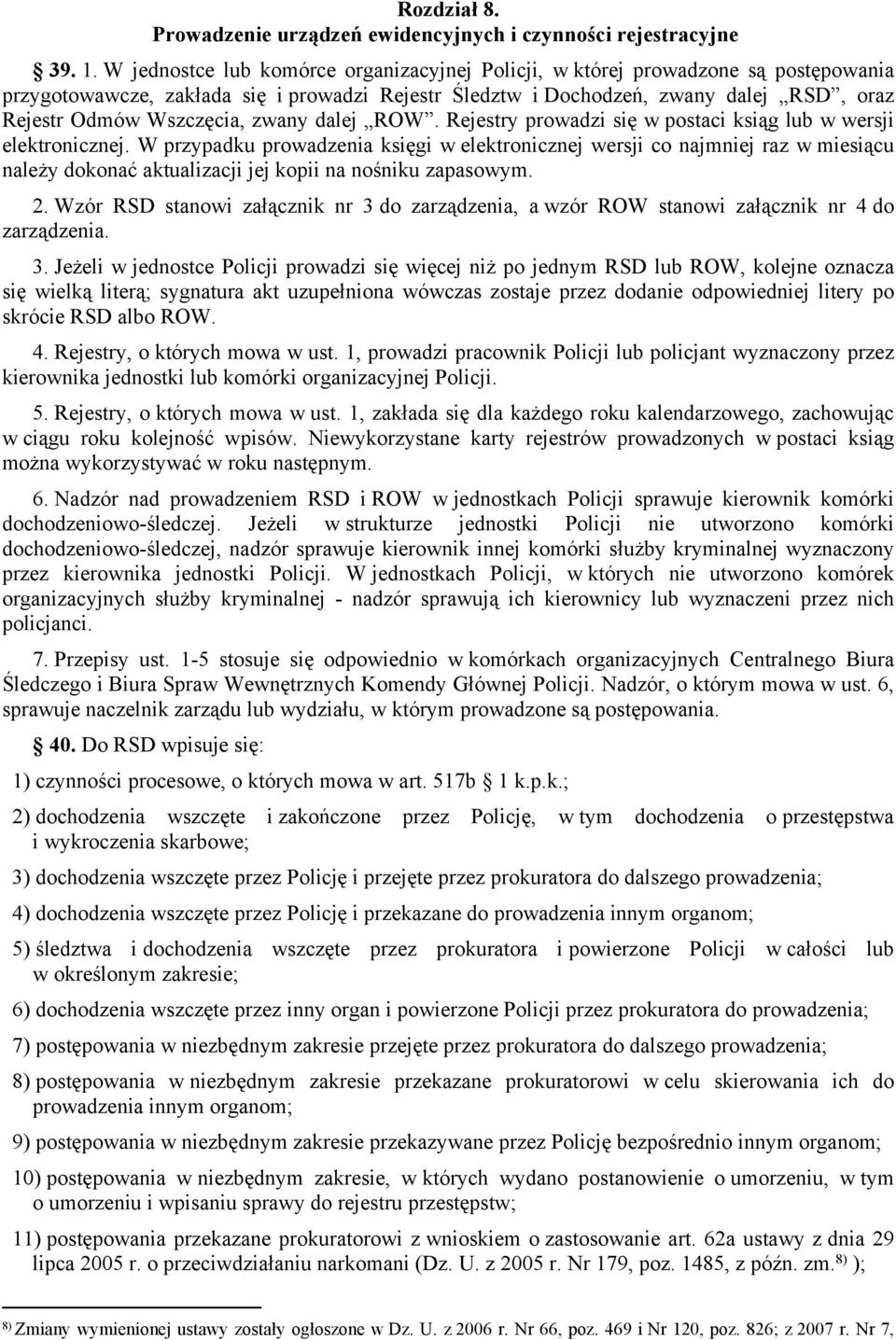 zwany dalej ROW. Rejestry prowadzi się w postaci ksiąg lub w wersji elektronicznej.