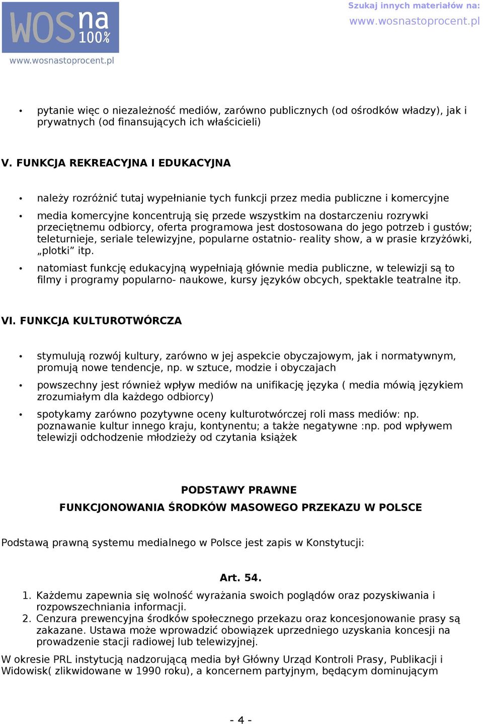 odbiorcy, ofert progrmow jest dostosown do jego potrzeb i gustów; teleturnieje, serile telewizyjne, populrne osttnio- relity show, w prsie krzyżówki, plotki itp.