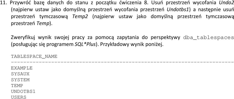 tymczasową Temp2 (najpierw ustaw jako domyślną przestrzeń tymczasową przestrzeń Temp).