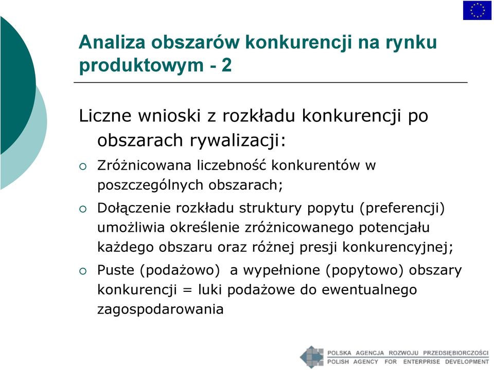 popytu (preferencji) umożliwia określenie zróżnicowanego potencjału każdego obszaru oraz różnej presji