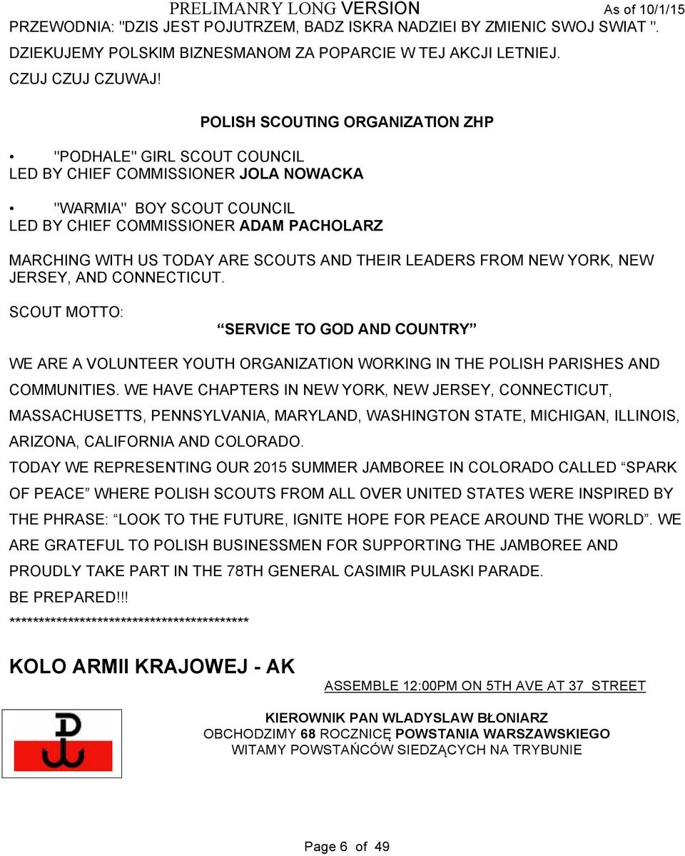 SCOUTS AND THEIR LEADERS FROM NEW YORK, NEW JERSEY, AND CONNECTICUT. SCOUT MOTTO: SERVICE TO GOD AND COUNTRY WE ARE A VOLUNTEER YOUTH ORGANIZATION WORKING IN THE POLISH PARISHES AND COMMUNITIES.