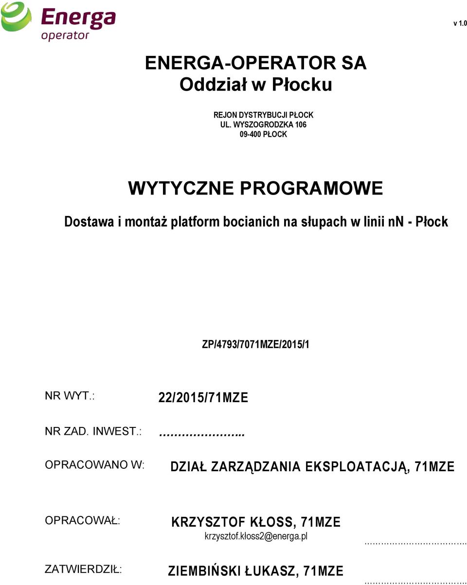 MONTAŻ LUB WYMIANA PLATFORM POD GNIAZDA BOCIANIE NA STANOWISKACH SŁUPOWYCH LINII NISKIEGO NAPIĘCIA ZP/4793/7071MZE/2015/1 NR