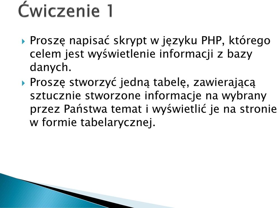 Proszę stworzyć jedną tabelę, zawierającą sztucznie stworzone