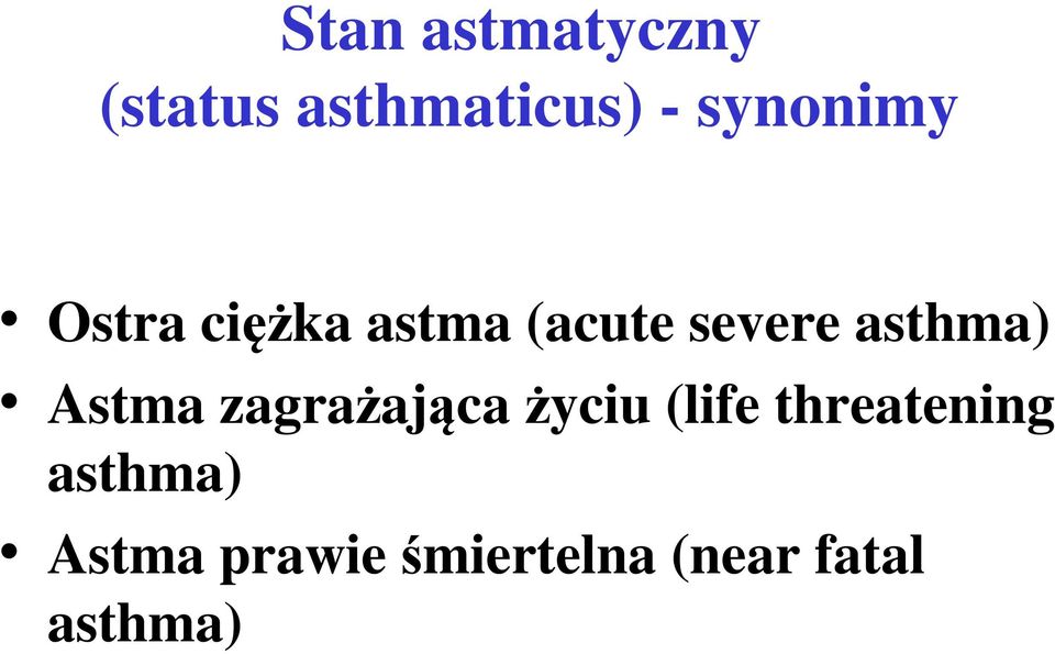 asthma) Astma zagrażająca życiu (life