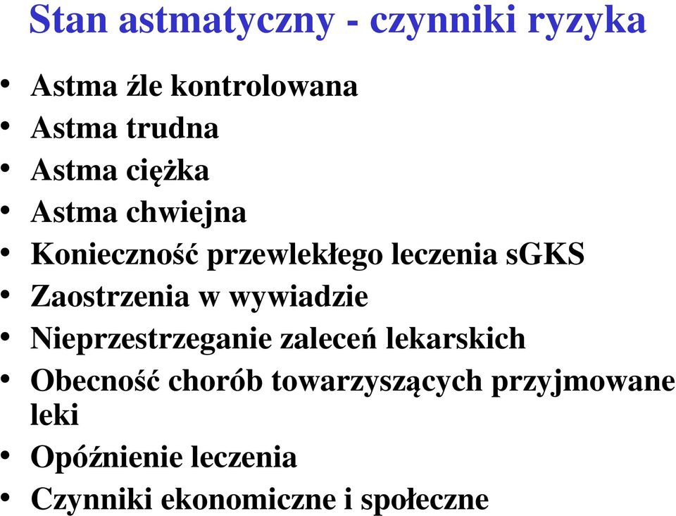 Zaostrzenia w wywiadzie Nieprzestrzeganie zaleceń lekarskich Obecność