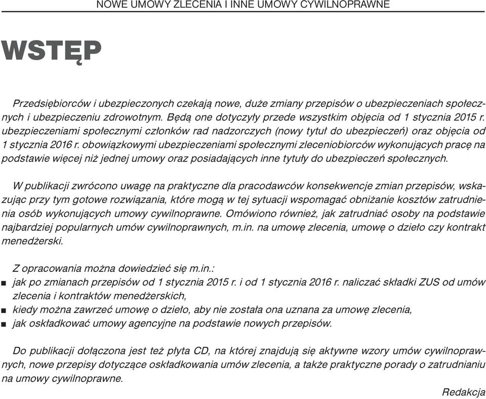 obowiązkowymi ubezpieczeniami społecznymi zleceniobiorców wykonujących pracę na podstawie więcej niż jednej umowy oraz posiadających inne tytuły do ubezpieczeń społecznych.