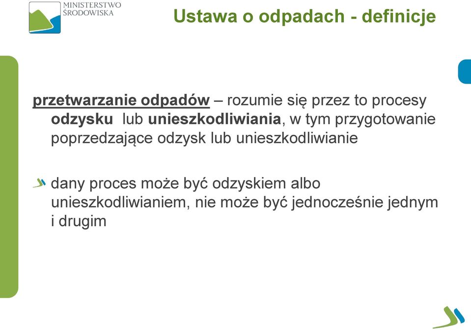 poprzedzające odzysk lub unieszkodliwianie dany proces może być