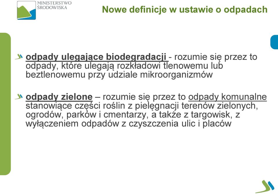 rozumie się przez to odpady komunalne stanowiące części roślin z pielęgnacji terenów zielonych,