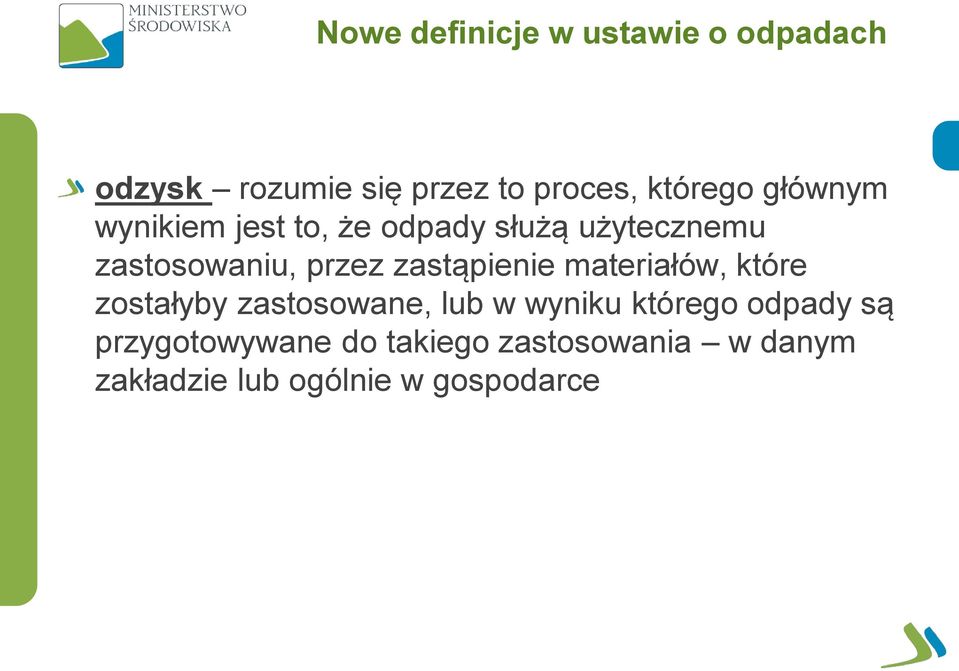 zastąpienie materiałów, które zostałyby zastosowane, lub w wyniku którego