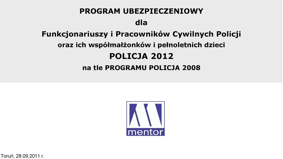 współmałżonków i pełnoletnich dzieci POLICJA