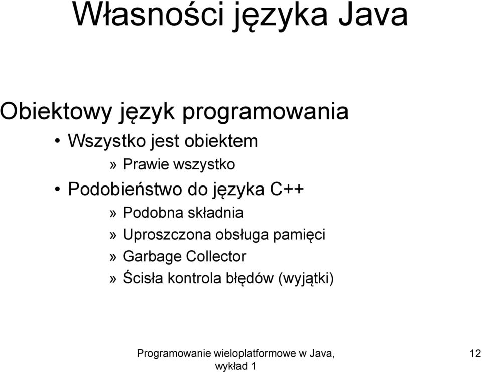 języka C++» Podobna składnia» Uproszczona obsługa