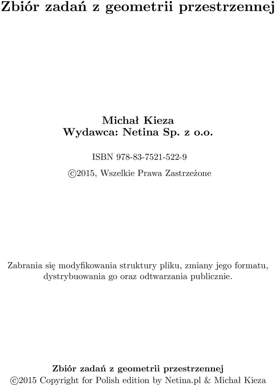 o. ISN 978-83-7521-522-9 c 2015, Wszelkie Prawa Zastrzeżone Zabrania się modyfikowania