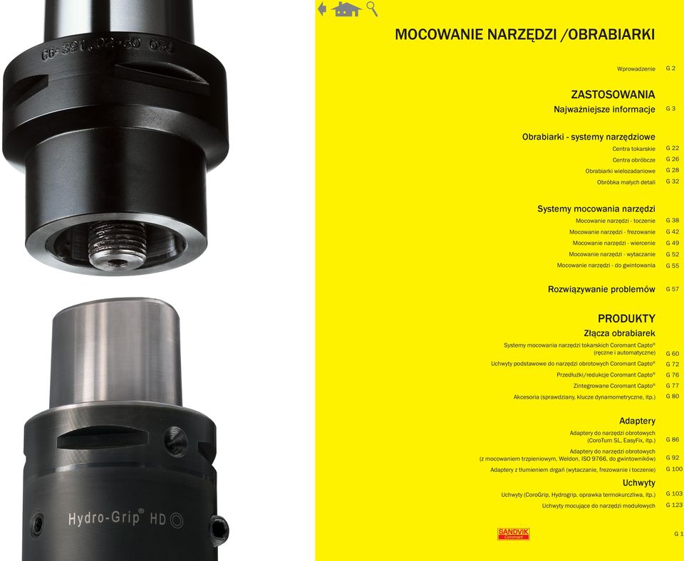 55 Rozwiązywanie problemów 57 PROUKTY Złącza obrabiarek Systemy mocowania narzędzi tokarskich oromant apto (ręczne i automatyczne) Uchwyty podstawowe do narzędzi obrotowych oromant apto