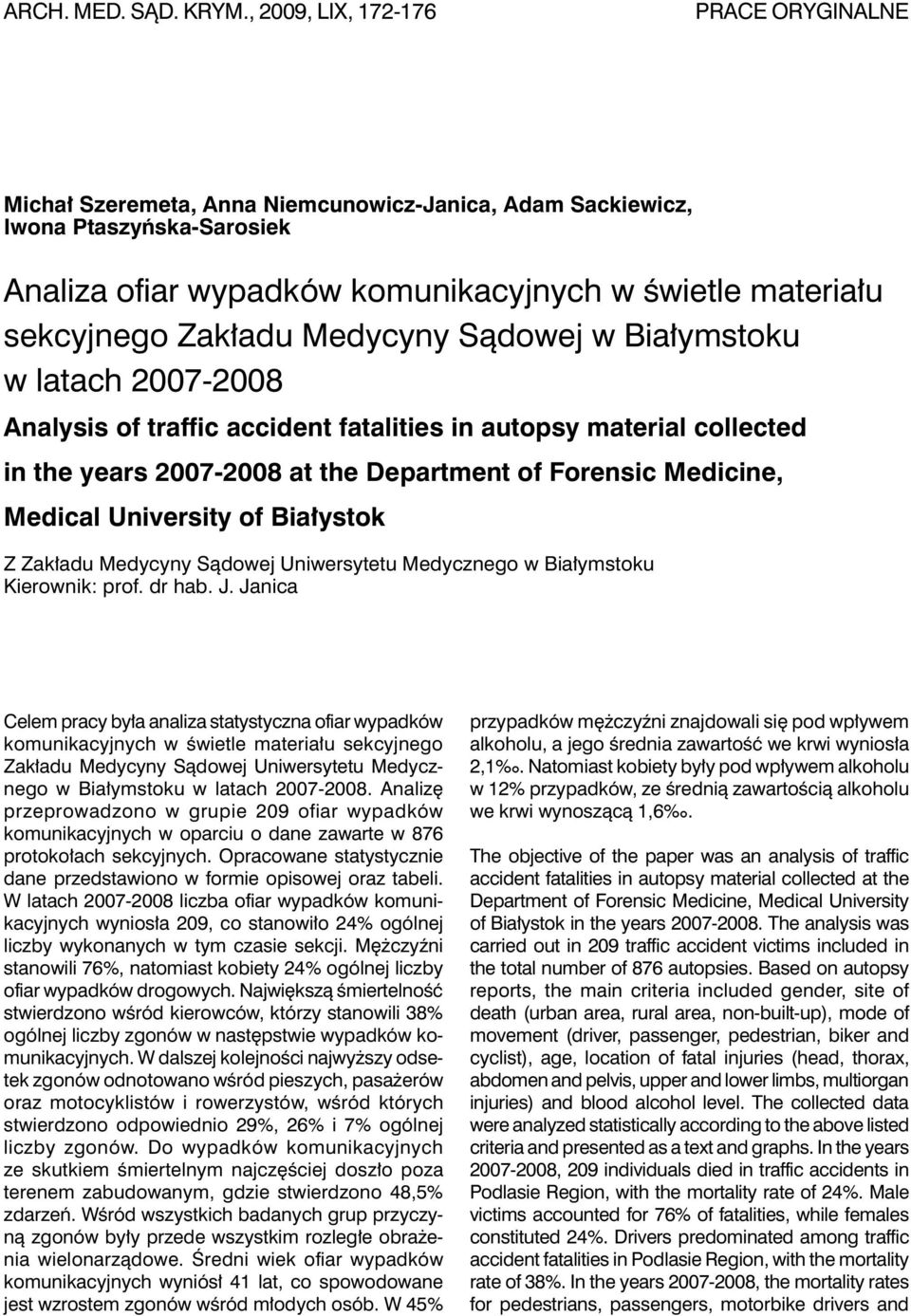 Zakładu Medycyny Sądowej w Białymstoku w latach 2007-2008 Analysis of traffic accident fatalities in autopsy material collected in the years 2007-2008 at the Department of Forensic Medicine, Medical