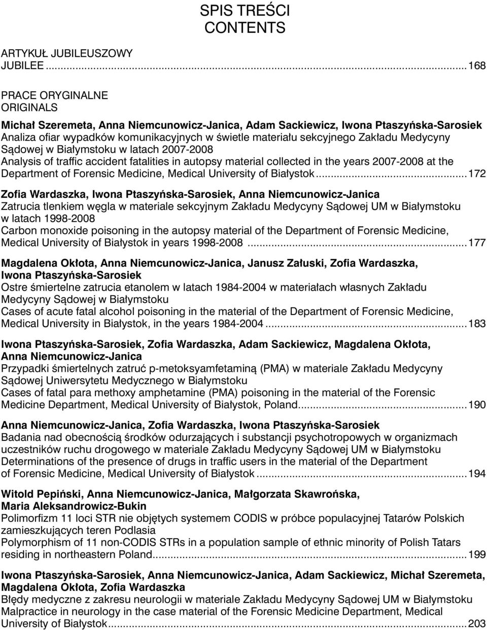 Medycyny Sądowej w Białymstoku w latach 2007-2008 Analysis of traffic accident fatalities in autopsy material collected in the years 2007-2008 at the Department of Forensic Medicine, Medical