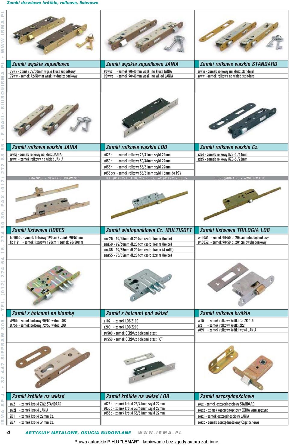 z030r - zamek rolkowy 25/41mm szyld 22mm - zamek rolkowy 30/46mm szyld 22mm Zamki rolkowe wąskie STANDARD zrwki - zamek rolkowy na klucz standard zrwwi -zamek rolkowy na wkład standard Zamki rolkowe