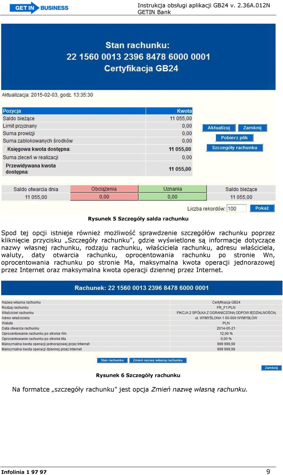 otwarcia rachunku, oprocentowania rachunku po stronie Wn, oprocentowania rachunku po stronie Ma, maksymalna kwota operacji jednorazowej przez Internet oraz