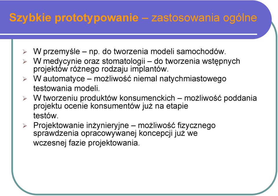 W automatyce możliwość niemal natychmiastowego testowania modeli.