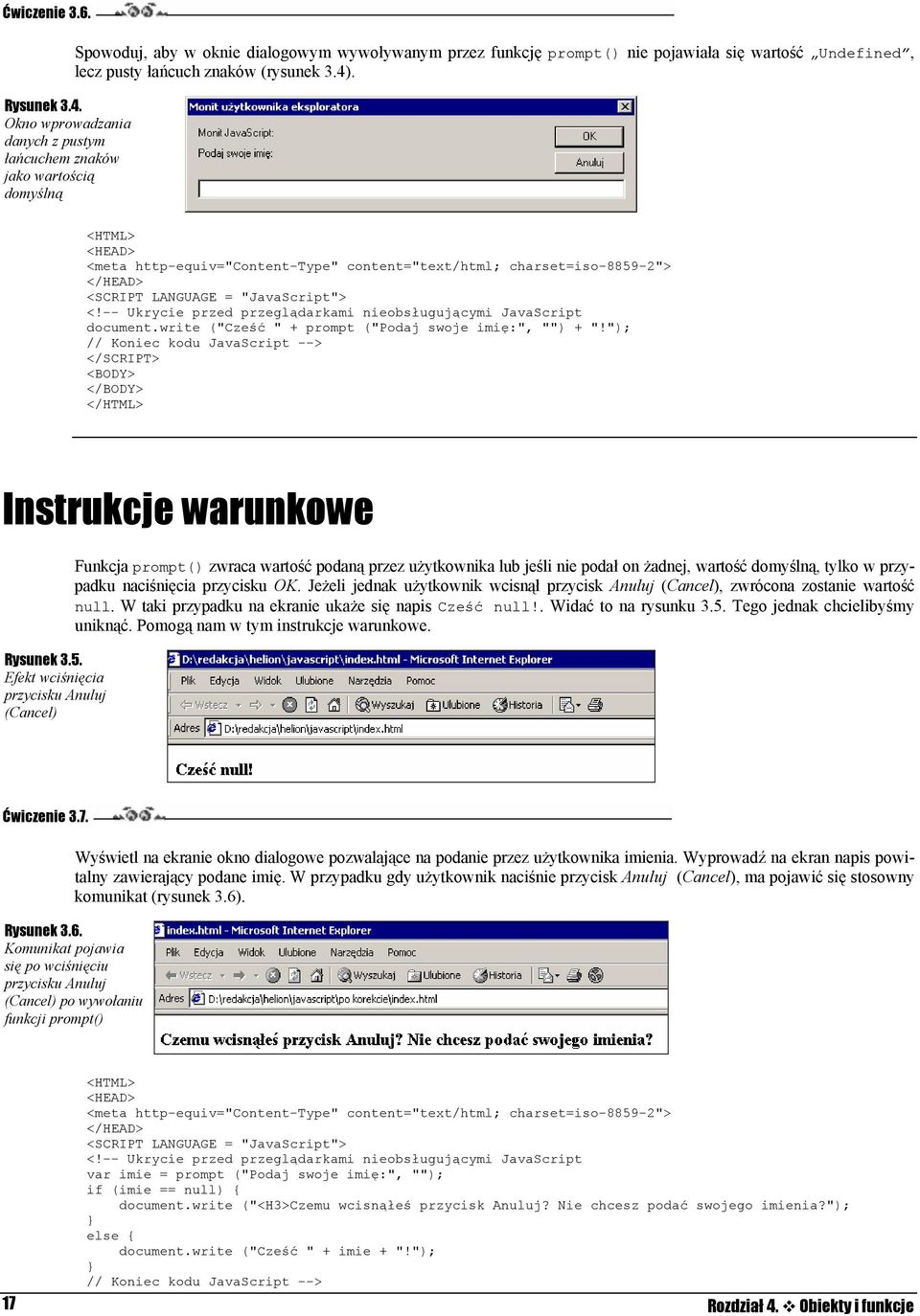 znaków (rysunek 3.4). document.write ("Cześć " + prompt ("Podaj swoje imię:", "") + "!"); Instrukcje warunkowe Rysunek 3.5.