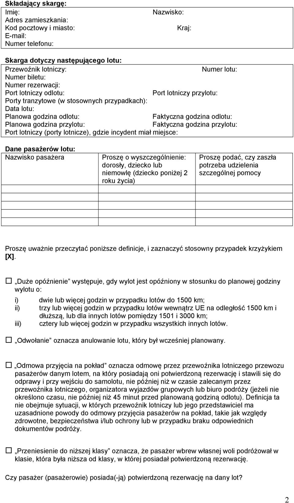 godzina przylotu: Port lotniczy (porty lotnicze), gdzie incydent miał miejsce: Dane pasażerów lotu: Nazwisko pasażera Proszę o wyszczególnienie: dorosły, dziecko lub niemowlę (dziecko poniżej 2 roku