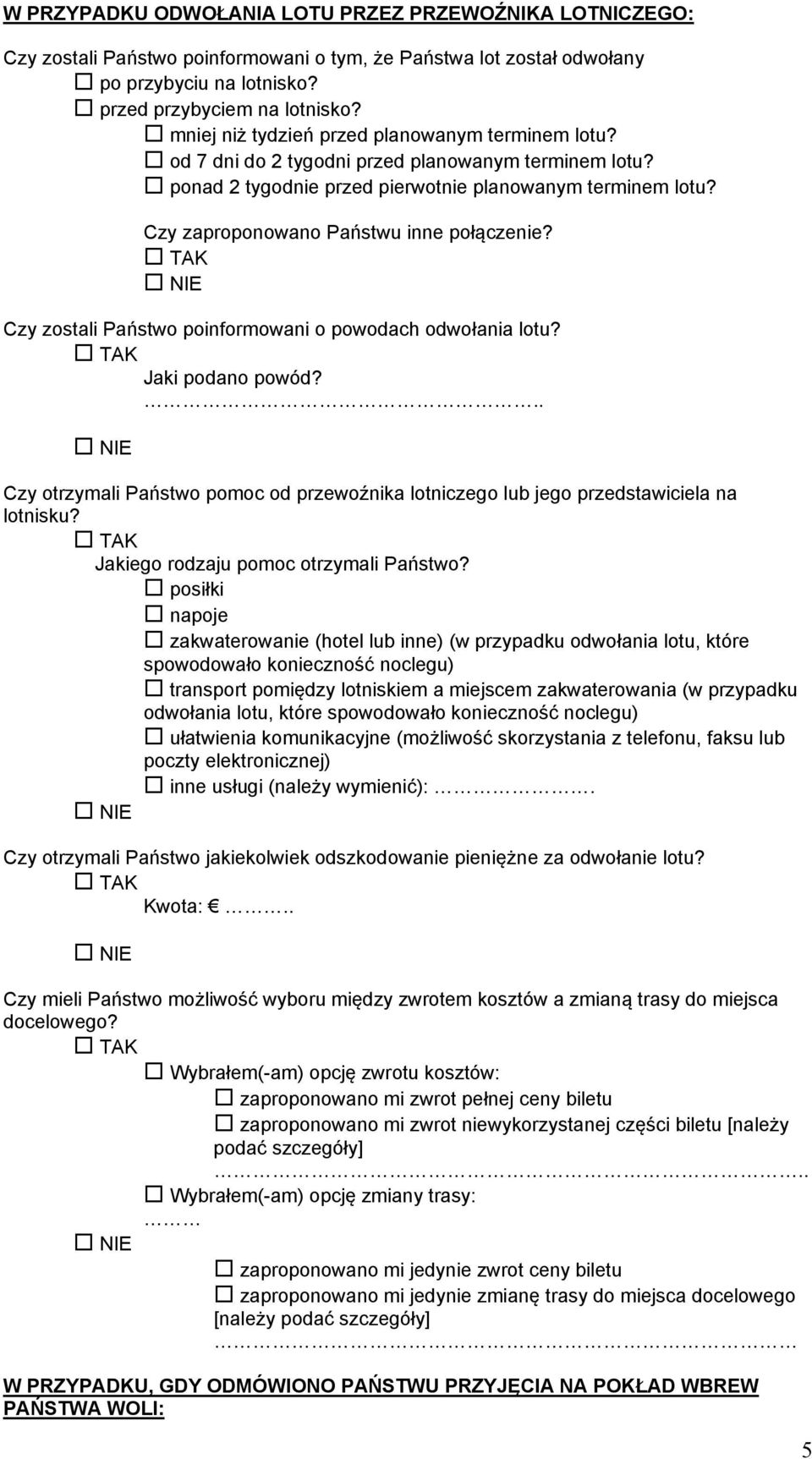 Czy zaproponowano Państwu inne połączenie? Czy zostali Państwo poinformowani o powodach odwołania lotu? Jaki podano powód?