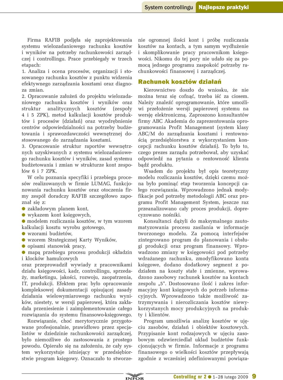 Opracowanie założeń do projektu wielozadaniowego rachunku kosztów i wyników oraz struktur analitycznych kosztów (zespoły 4 i 5 ZPK), metod kalkulacji kosztów produktów i procesów (działań) oraz