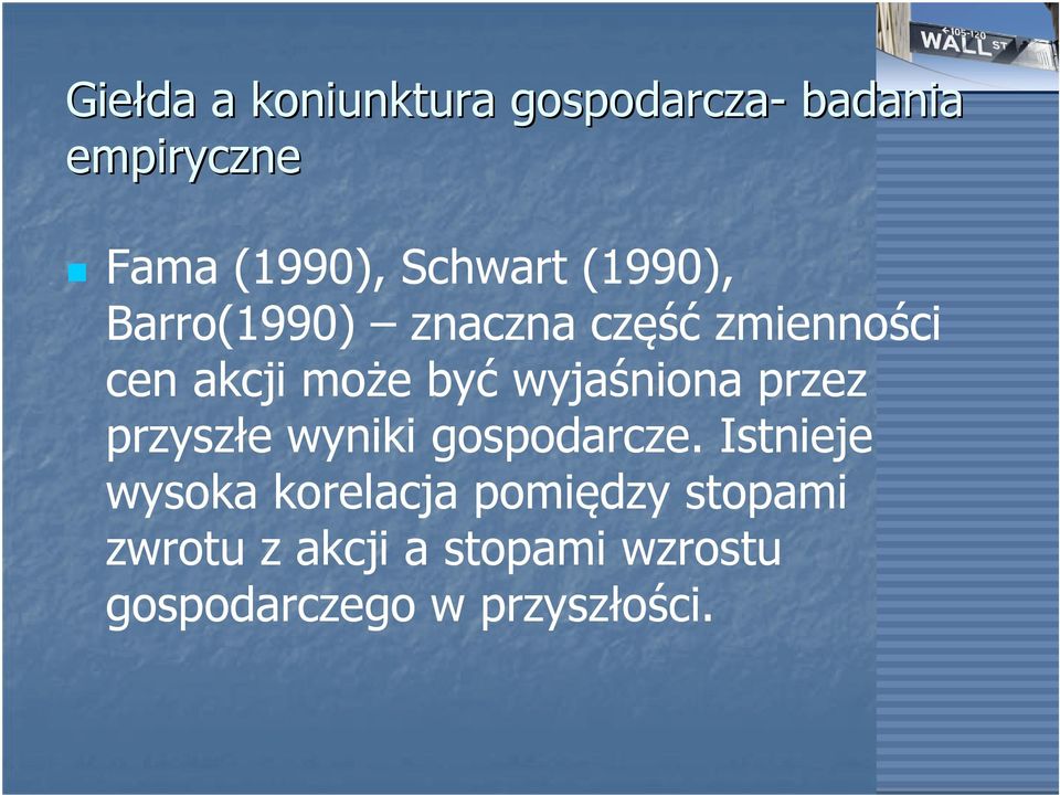 wyjaśniona przez przyszłe wyniki gospodarcze.