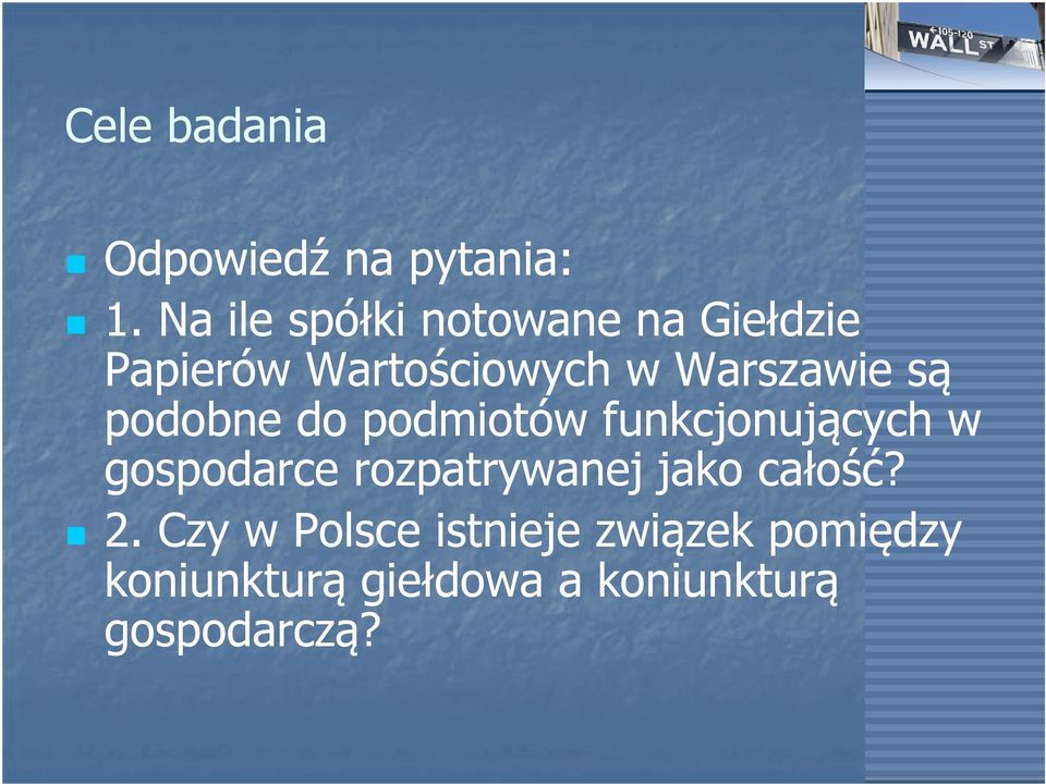 są podobne do podmiotów funkcjonujących w gospodarce rozpatrywanej