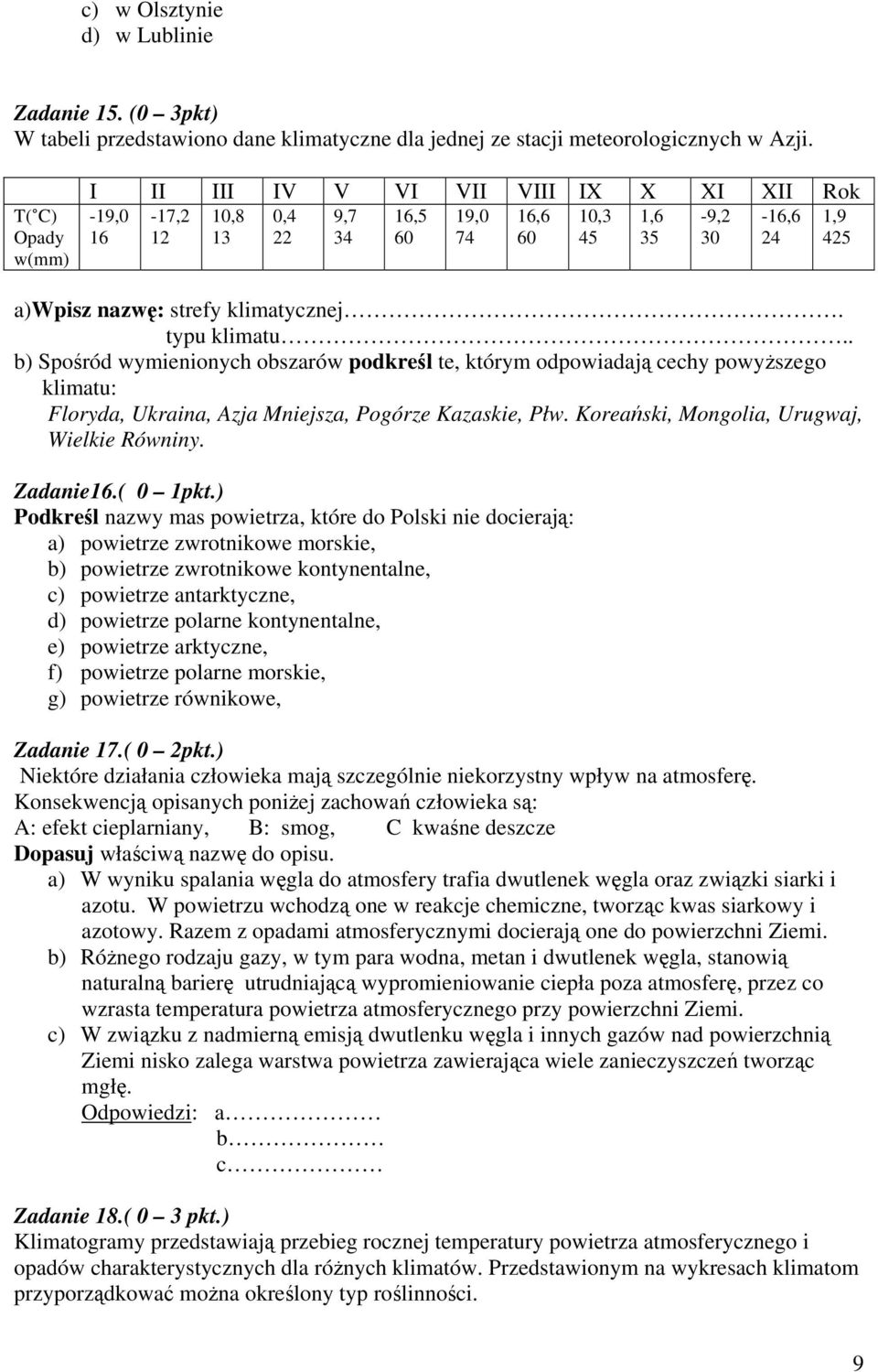 typu klimatu.. b) Spośród wymienionych obszarów podkreśl te, którym odpowiadają cechy powyższego klimatu: Floryda, Ukraina, Azja Mniejsza, Pogórze Kazaskie, Płw.