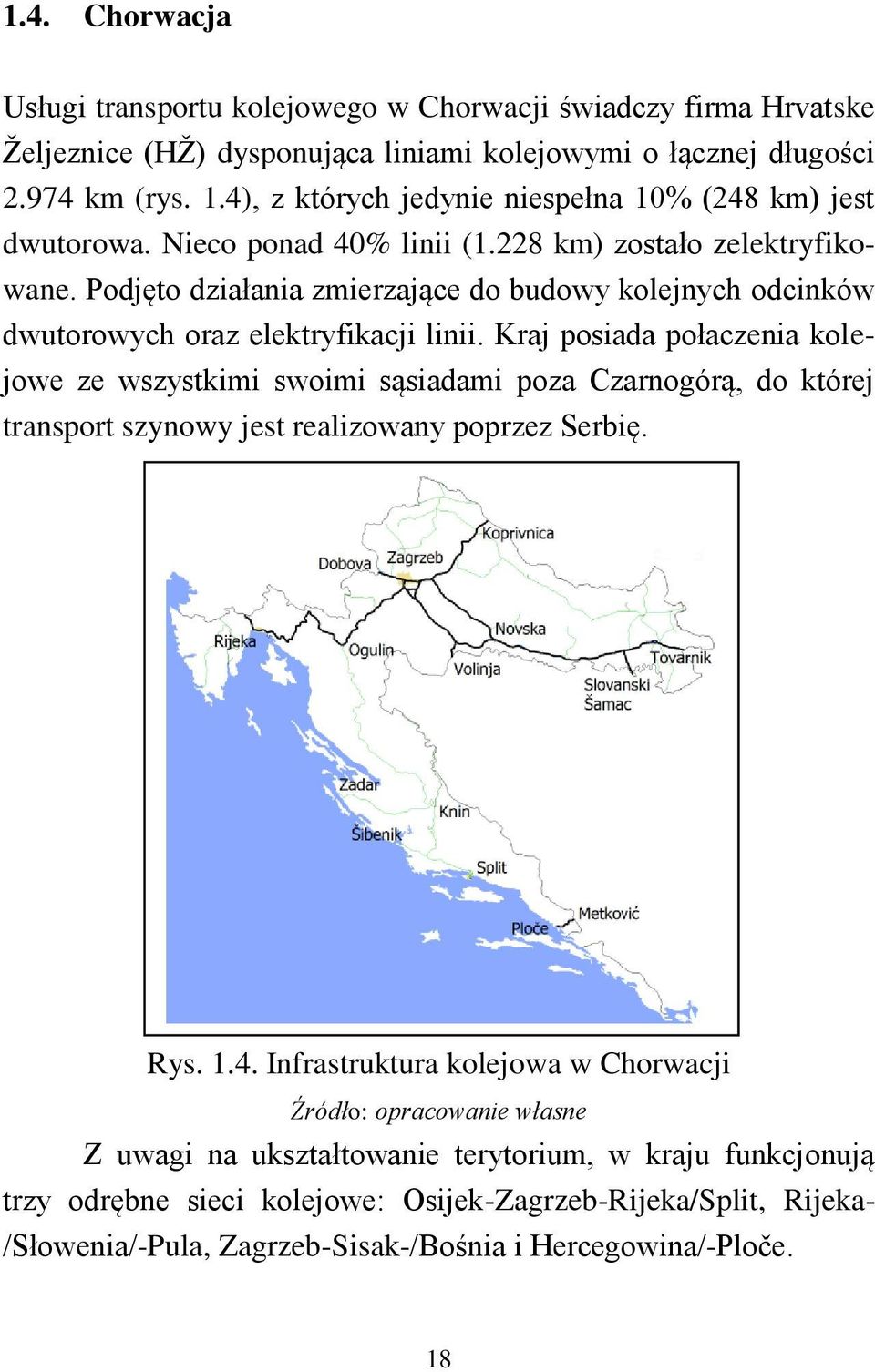 Podjęto działania zmierzające do budowy kolejnych odcinków dwutorowych oraz elektryfikacji linii.