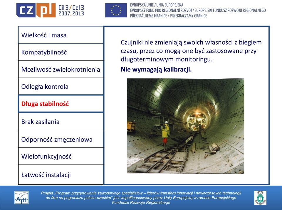 przy długoterminowym monitoringu. Nie wymagają kalibracji.