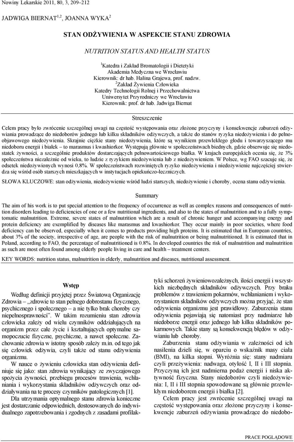 2 Zakład Żywienia Człowieka Katedry Technologii Rolnej i Przechowalnictwa Uniwersytet Przyrodniczy we Wrocławiu Kierownik: prof. dr hab.