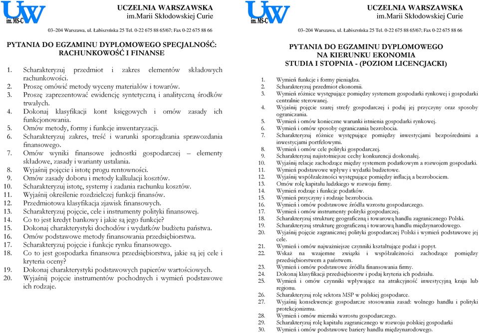 Scharakteryzuj zakres, treść i warunki sporządzania sprawozdania finansowego. 7. Omów wyniki finansowe jednostki gospodarczej elementy składowe, zasady i warianty ustalania. 8.