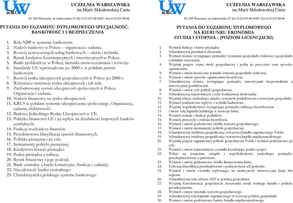 Rozwój rynku ubezpieczeń gospodarczych w Polsce po 2000 r. 8. WaŜniejsze instytucje rynku ubezpieczeń i ich rola. 9. Zreformowany system ubezpieczeń społecznych w Polsce. Organizacja i zadania. 10.